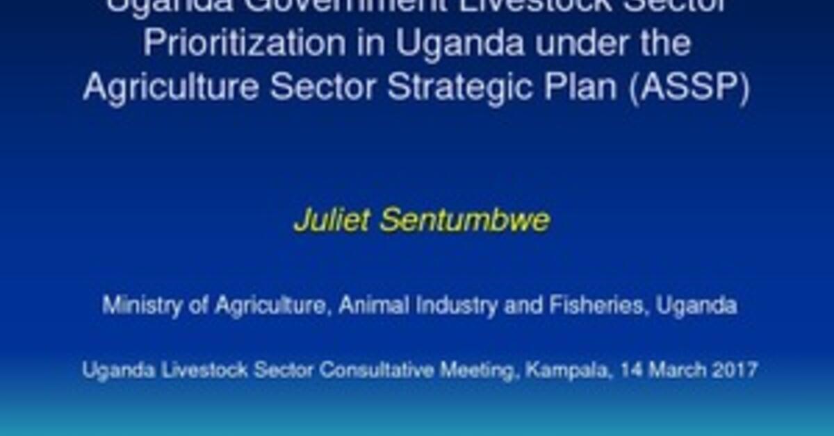 Uganda Government Livestock Sector Prioritization in Uganda under the